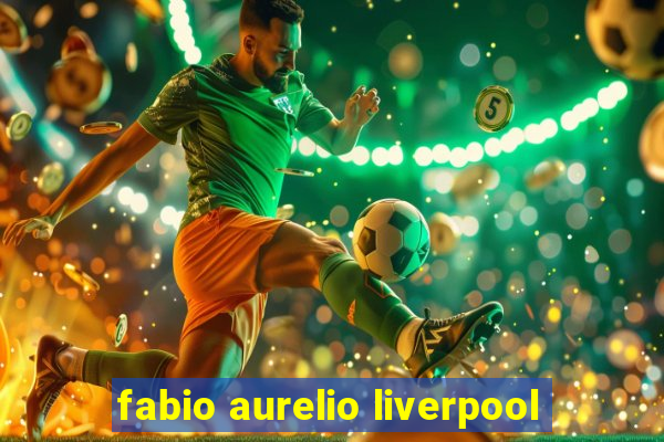 fabio aurelio liverpool